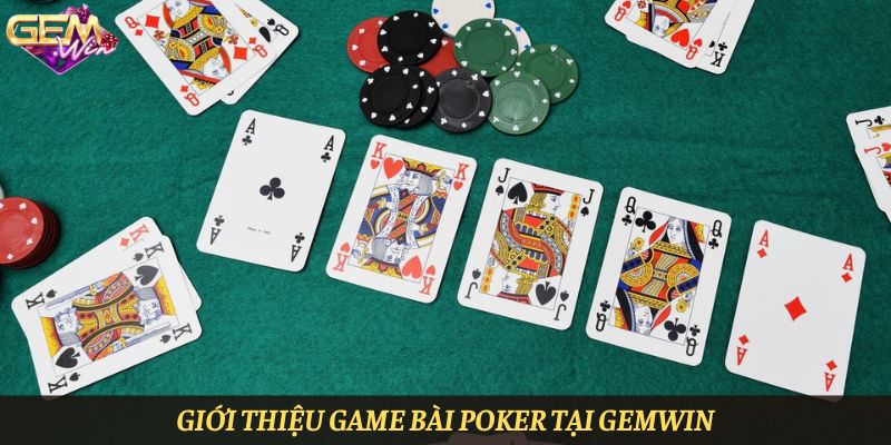 Giới thiệu game bài Poker tại Gemwin