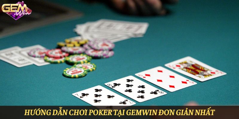 Hướng dẫn chơi Poker tại Gemwin chi tiết