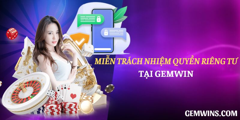 Miễn trách nhiệm quyền riêng tư tại Gemwin