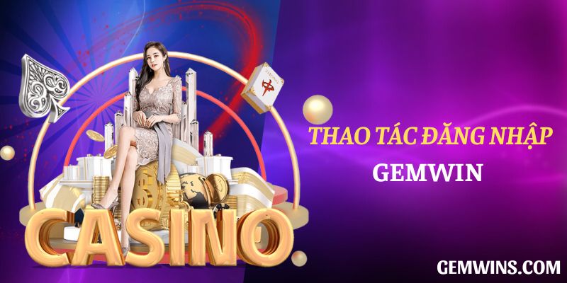 Thao tác đăng nhập Gemwin