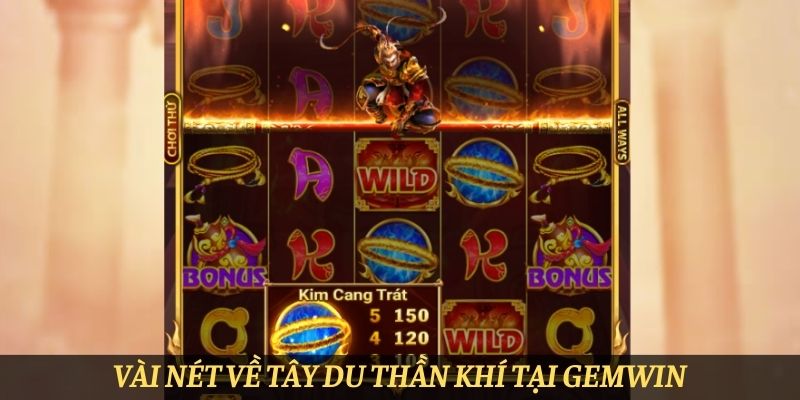 Vài nét về Tây Du Thần Khí tại Gemwin