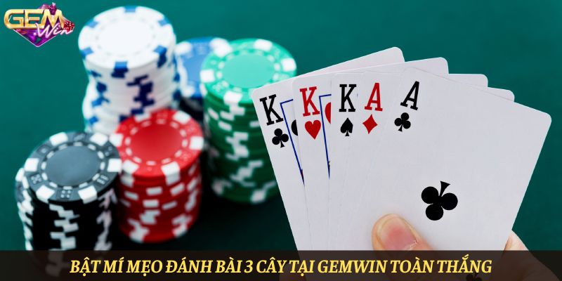 Bật mí mẹo đánh bài 3 cây tại Gemwin toàn thắng