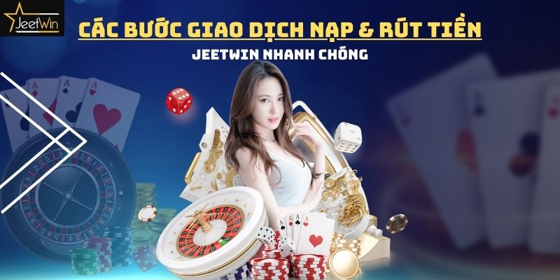 Có những phương thức thanh toán nào tại nhà cái Jeetwin