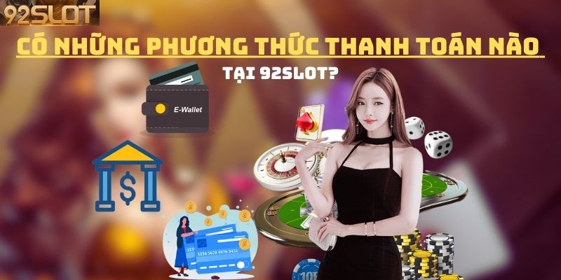 Phương thức giao dịch cho thành viên 92slot