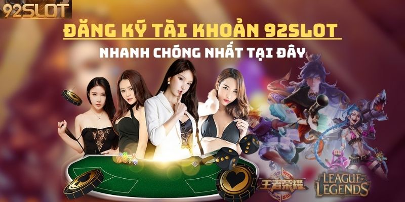 Hướng dẫn đăng ký tài khoản mới tại cổng game cá cược 92slot