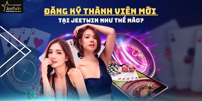 Hướng dẫn đăng ký thành viên tại Jeetwin