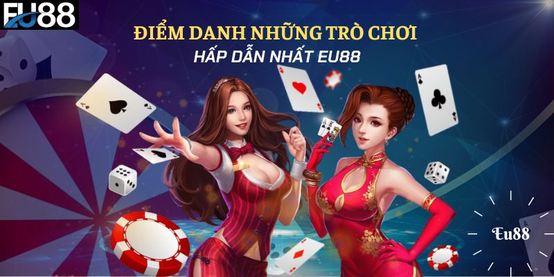 Điểm qua kho game đa dạng của Eu88