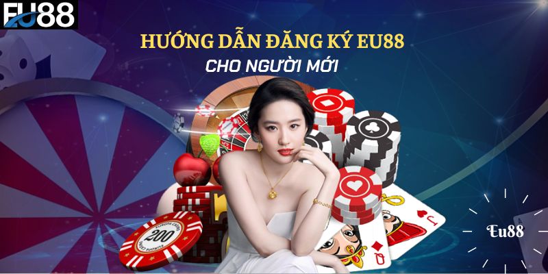 Cách đăng ký Eu88 đơn giản và nhanh chóng