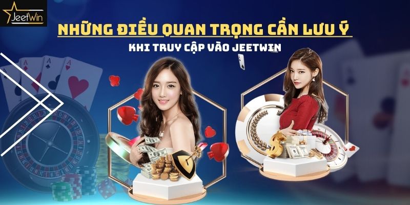 Lưu ý khi chơi tại Jeetwin