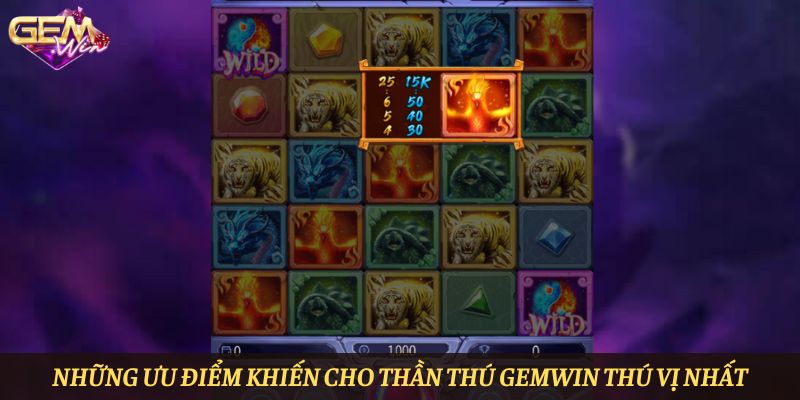 Những ưu điểm khiến cho Thần thú Gemwin thú vị nhất