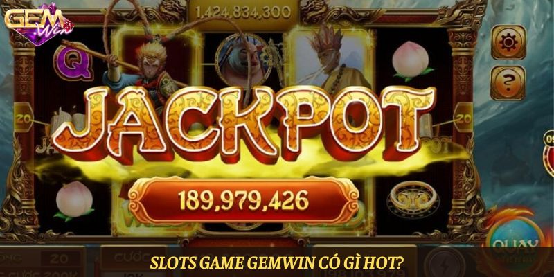 Slots Game Gemwin có gì Hot?