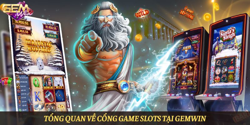 Tổng quan về cổng Game Slots tại Gemwin