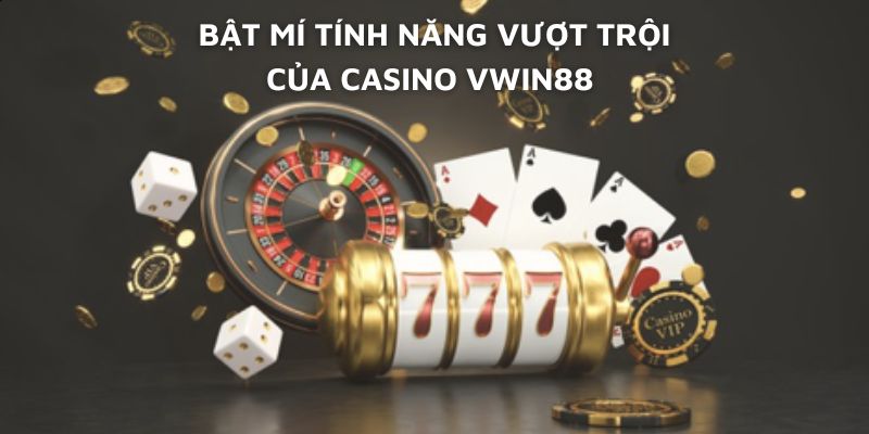 Tìm hiểu ưu điểm trong Casino Vwin88