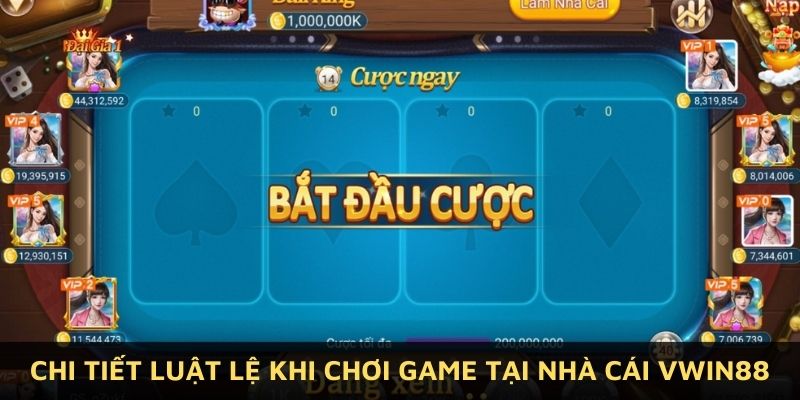 Các luật lệ khi chơi game bài 3D tại nhà cái Vwin88