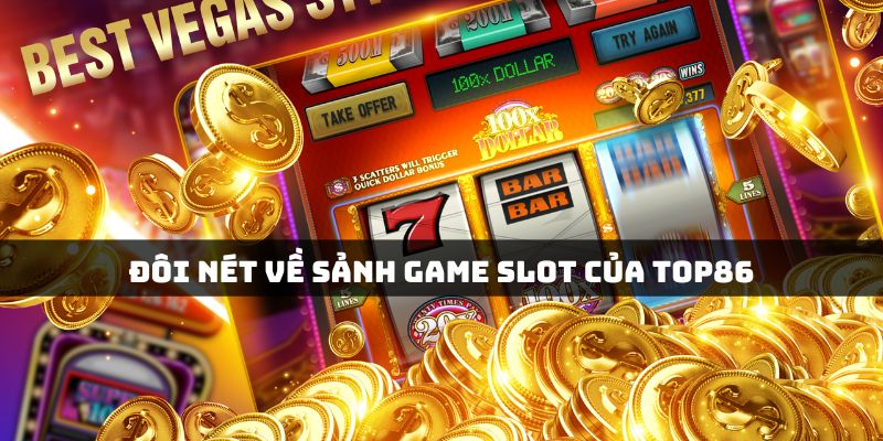 Sự thú vị của sảnh game slot Top86