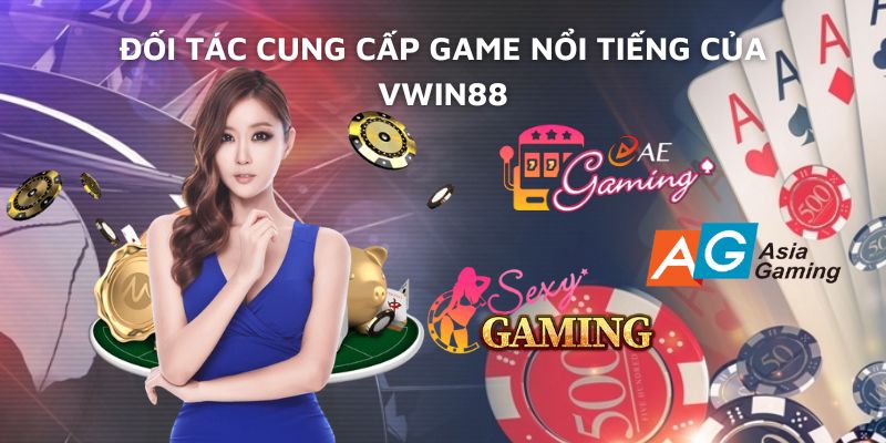Vwin88 hợp tác với nhiều nhà phân phối uy tín