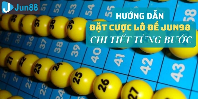 Thao tác 3 bước đặt cược lô đề chi tiết