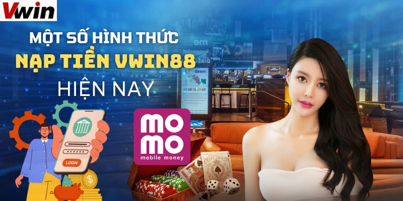 Những hình thức nạp tiền cược tại Vwin88