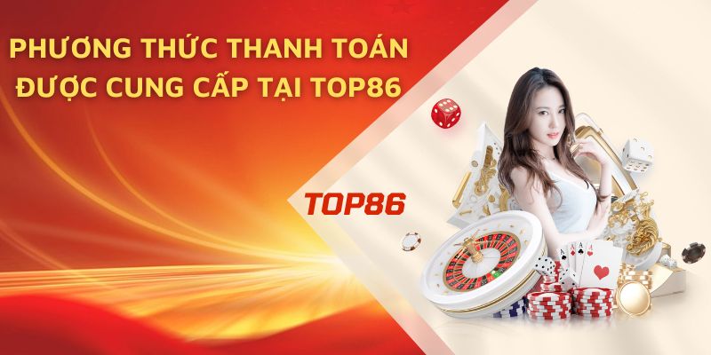 Phương thức thanh toán được cung cấp tại Top86