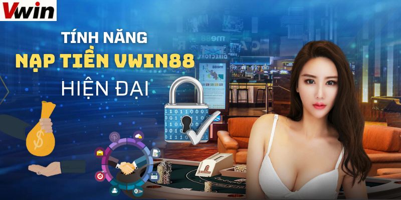 Tính năng nạp tiền cá cược nổi bật trên Vwin88