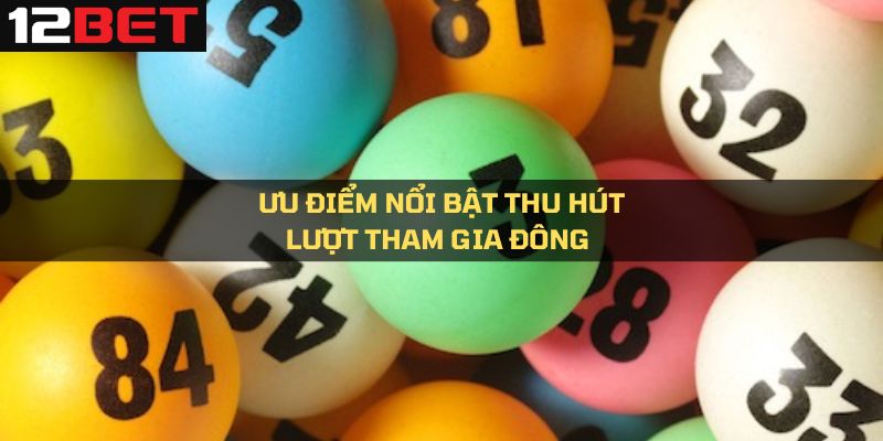 Vấn đề nổi bật qua chuyên mục lô đề tại 12Bet