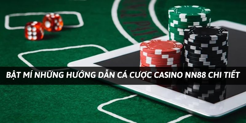 Theo dõi các bước hướng dẫn cá cược casino Nn88 chi tiết